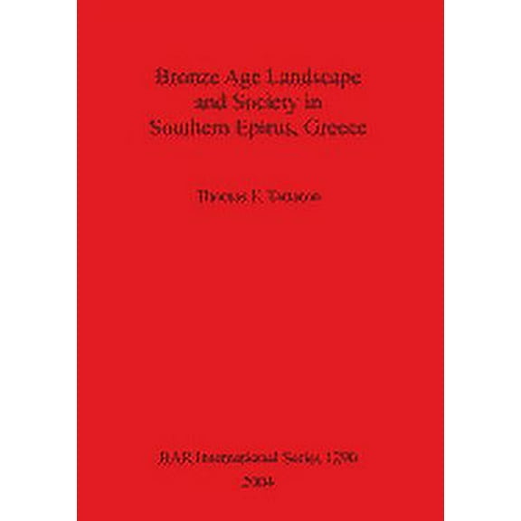 BAR International: Bronze Age Landscape Bar Is1290 (Paperback)