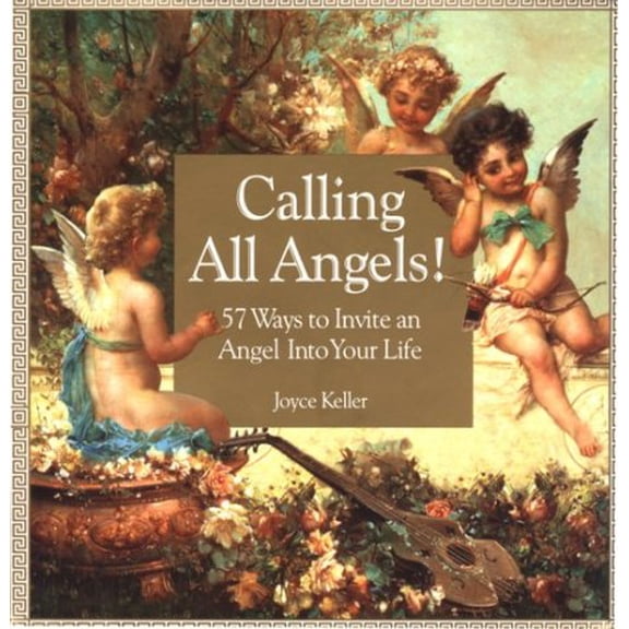Pre-Owned Calling All Angels!: 57 Ways to Invite an Angel into Your Life, 9781559724494, 1559724498, Hardcover, Hard Cover edition