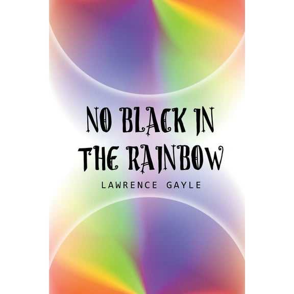 No Black in the Rainbow (Paperback)