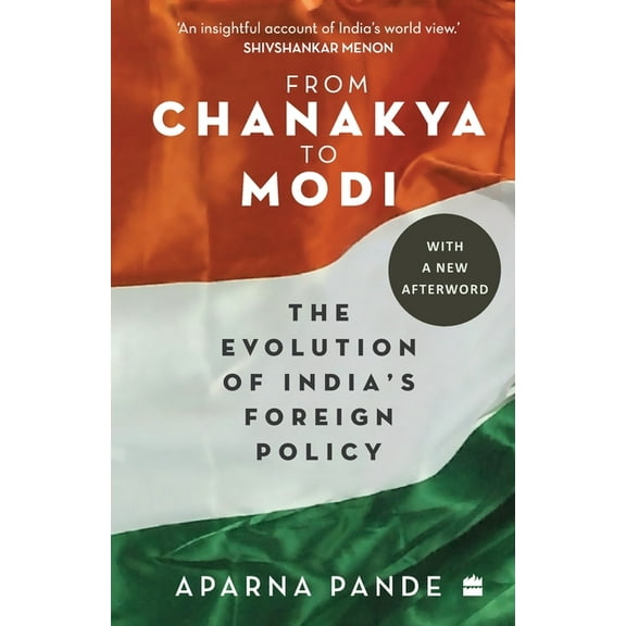 From Chanakya to Modi: Evolution of India's Foreign Policy, (Paperback)