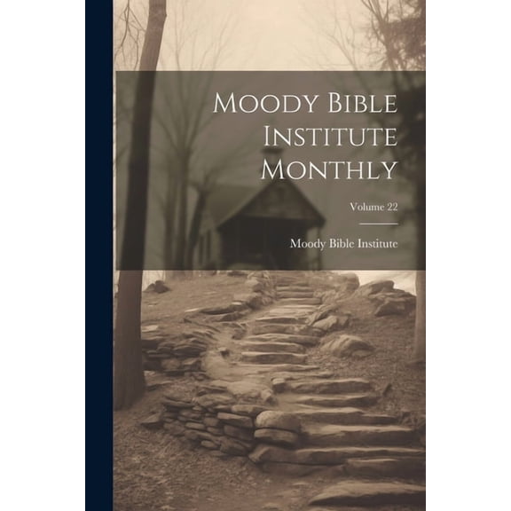 Moody Bible Institute Monthly; Volume 22 (Paperback)
