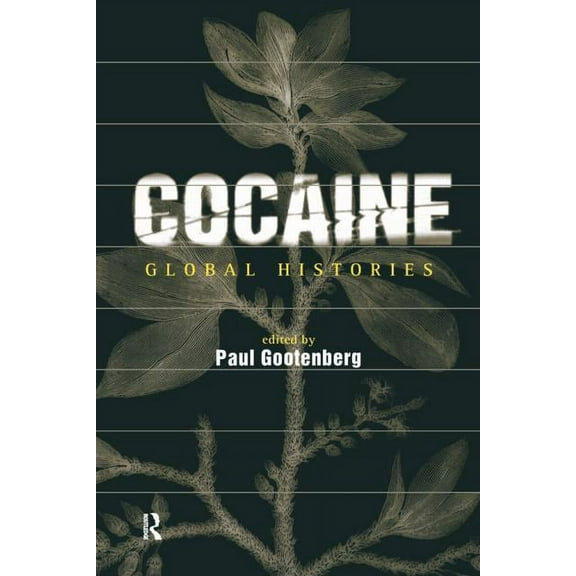 Cocaine: Global Histories, (Paperback)
