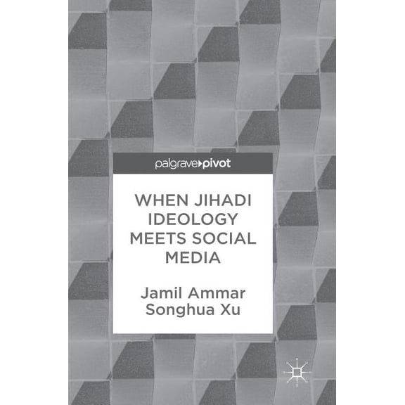 When Jihadi Ideology Meets Social Media, (Hardcover)