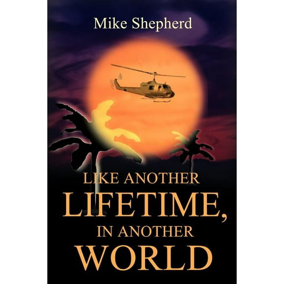 Like Another Lifetime, in Another World