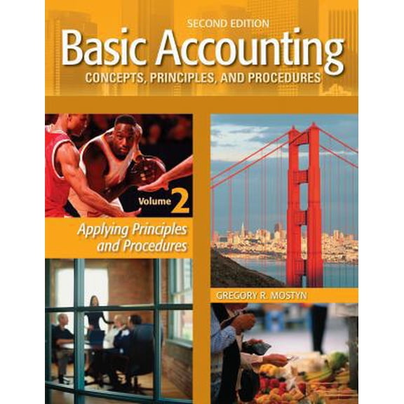 Pre-Owned Basic Accounting Concepts, Principles, and Procedures, Vol. 2, 2nd Edition: Applying Principles and Procedures (Paperback) 0991423119 9780991423118