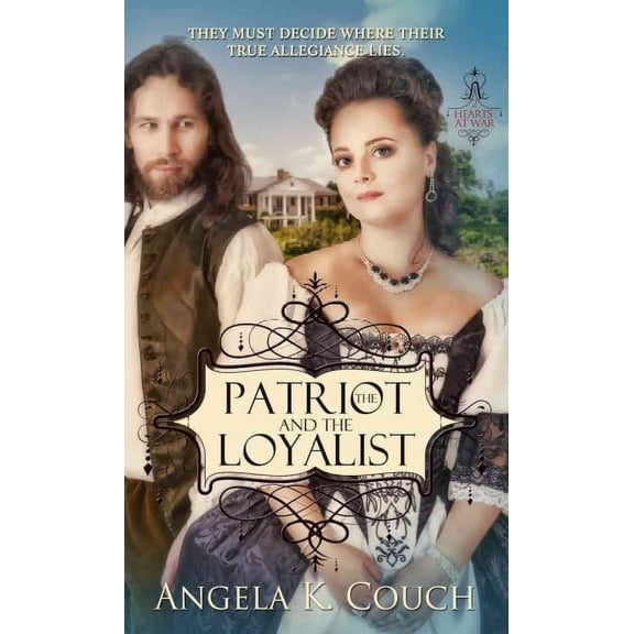 Hearts at War: The Patriot and the Loyalist (Paperback)