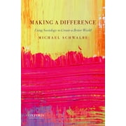 Making a Difference: Using Sociology to Create a Better World, (Paperback)