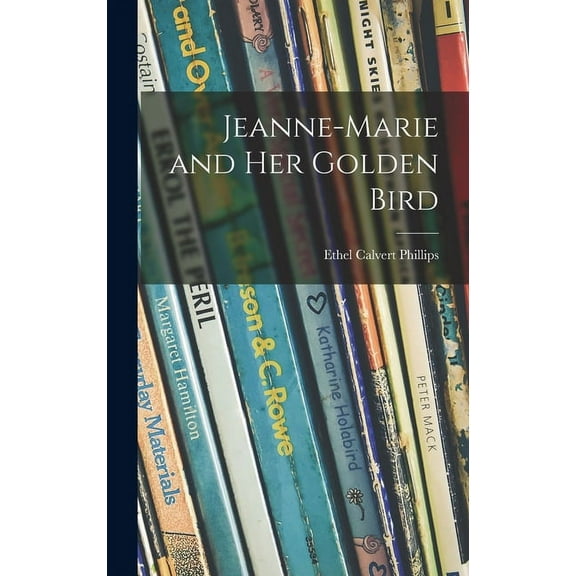 Jeanne-Marie and Her Golden Bird, (Hardcover)