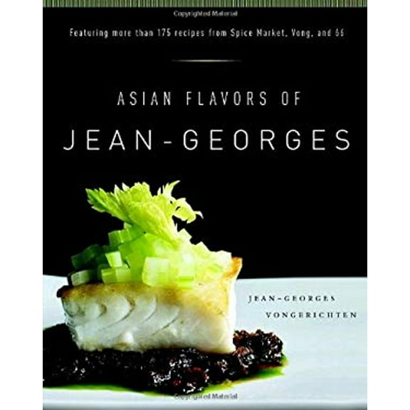 Pre-Owned Asian Flavors of Jean-Georges : Featuring More Than 175 Recipes from Spice Market, Vong, and 66: A Cookbook