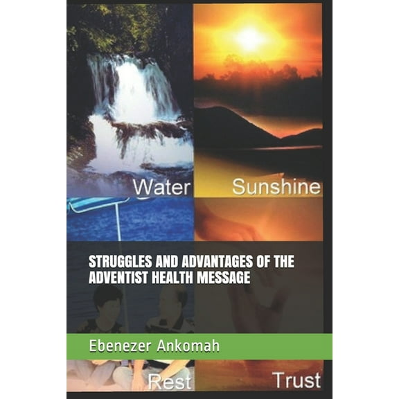 Struggles and Advantages of the Adventist Health Message (Paperback)
