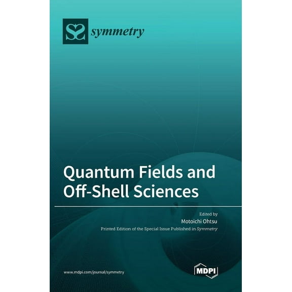 Quantum Fields and Off-Shell Sciences, (Hardcover)