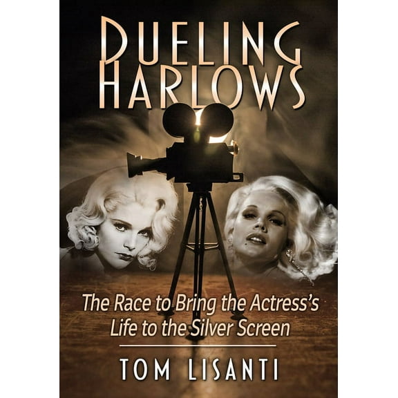 Dueling Harlows: The Race to Bring the Actress's Life to the Silver Screen, (Paperback)