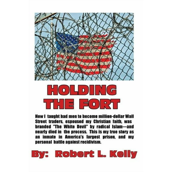 Holding The Fort: How I Taught Inmates To Become Million Dollar Wall Street Traders (Paperback)
