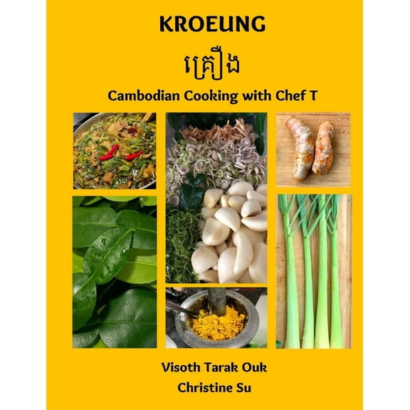 Kroeung: Cambodian Cooking with Chef T, (Paperback)