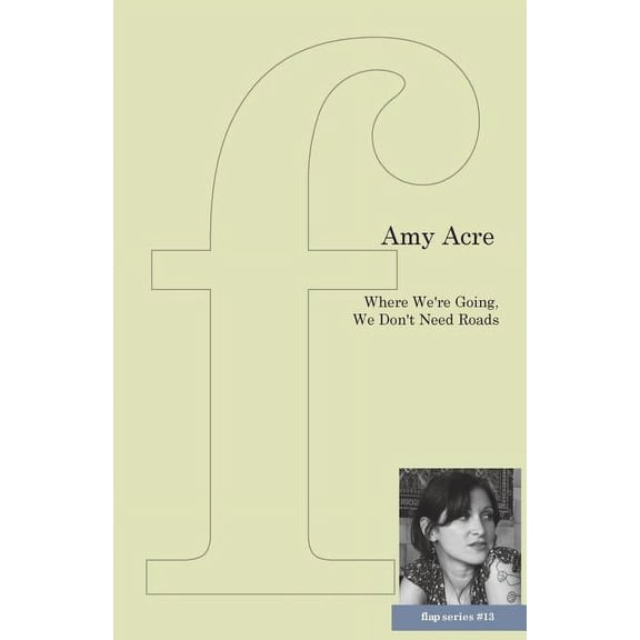 Where We're Going, We Don't Need Roads, (Paperback)