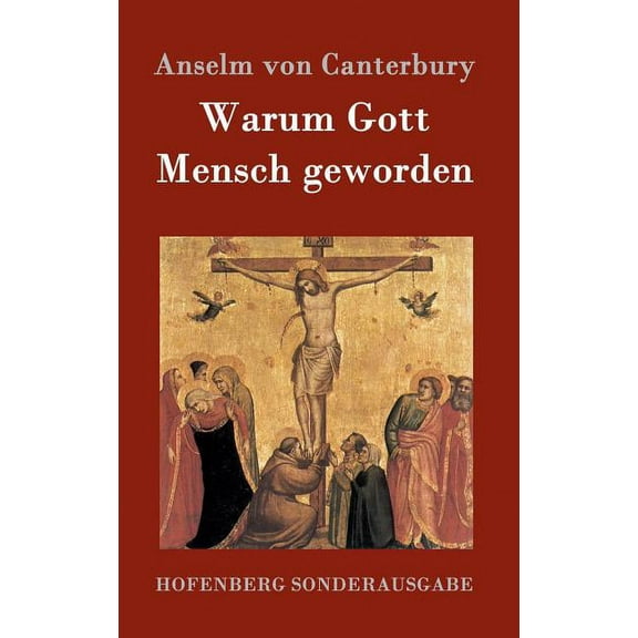 Warum Gott Mensch Geworden