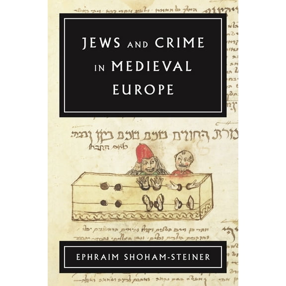 Jews and Crime in Medieval Europe, (Hardcover)