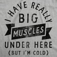 thumbnail image 2 of I Have Really Big Muscles Under Here But Im Cold Unisex Hoodie Funny Fitness Joke Novelty Sweatshirt, 2 of 8
