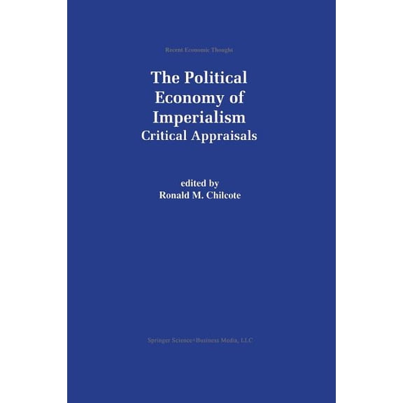 Recent Economic Thought The Political Economy of Imperialism: Critical Appraisals, Book 70, (Paperback)