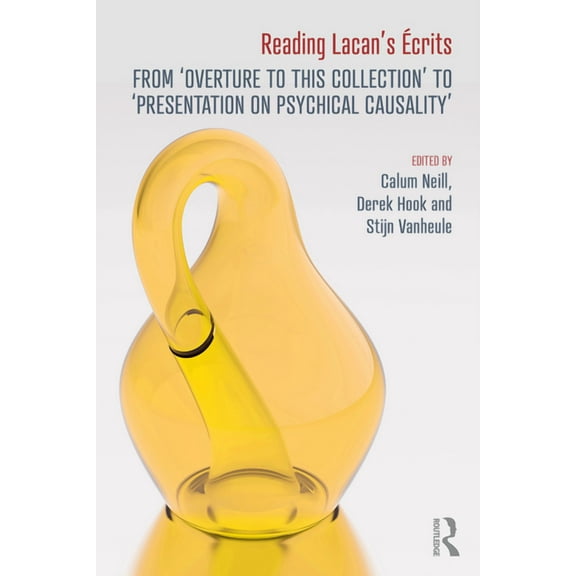 Reading Lacan's Ãcrits: From 'Overture to This Collection' to 'Presentation on Psychical Causality', (Paperback)
