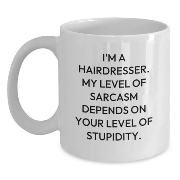 Funny Hairdresser White Coffee Mug Gifts from Friends for Christmas Unique Ideas