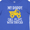 thumbnail image 4 of Inktastic Construction My Daddy Still Plays with Trucks Boys or Girls Baby T-Shirt, 4 of 5