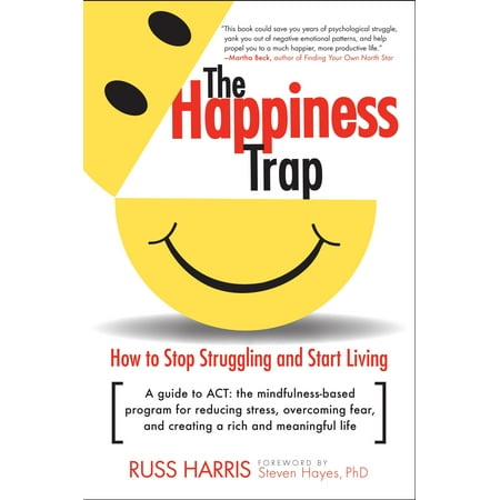 Tutorial How To Guide - The Happiness Trap : How to Stop Struggling and Start Living: A Guide to ACT