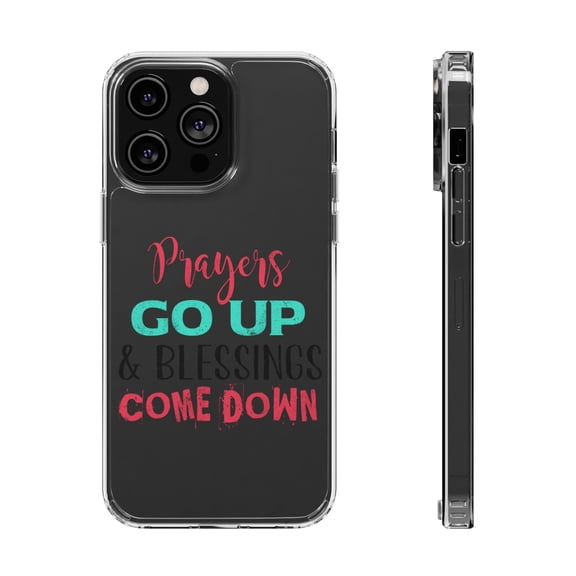 DistinctInk Clear Case for Apple iPhone 15 PRO (6.1" Screen) - Prayers Go Up Blessings Come Down