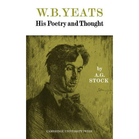 W. B. Yeats: His Poetry and Thought, (Paperback)