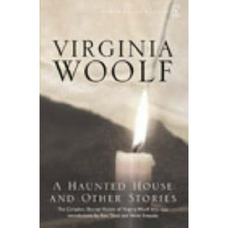 A Haunted House: The Complete Shorter Fiction: The Complete Shorter Fiction of Virginia Woolf (Vintage Classics) (Best Haunted Houses In Virginia)