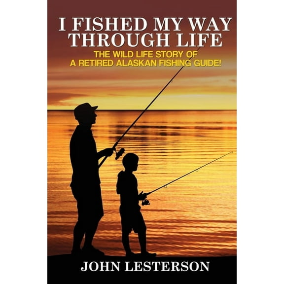 I Fished My Way Through Life (Paperback)
