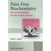 Pre-Owned Pain-Free Biochemistry: An Essential Guide for the Health Sciences (Paperback) by Paul C Engel