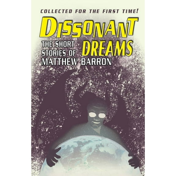 Dissonant Dreams: The Short Stories of Matthew Barron, (Paperback)