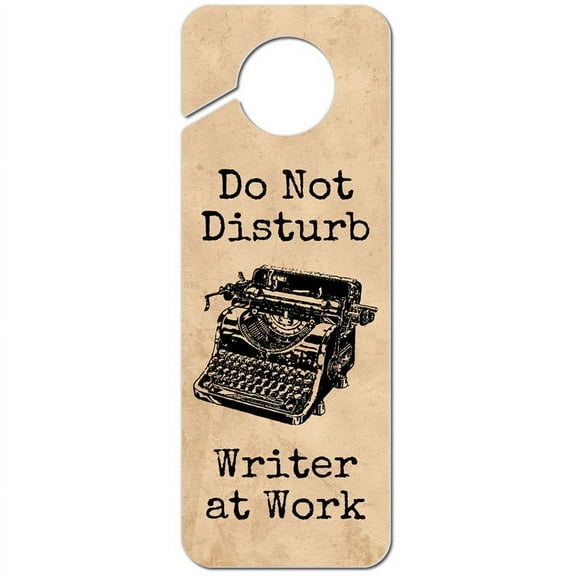 Do Not Disturb Writer at Work Plastic Door Knob Hanger Sign