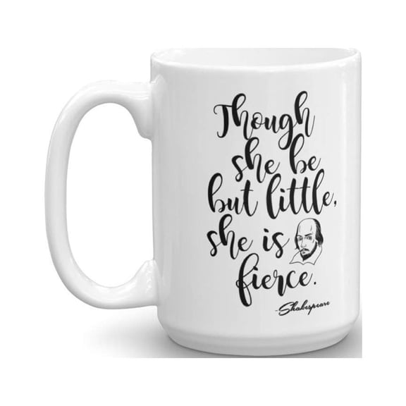 Little Woman But Fierce Shakespeare Quote Theater Lady Gift Mug (15oz)