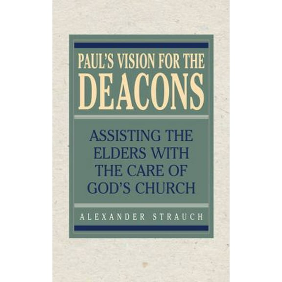 Pre-Owned Paul's Vision for the Deacons (Paperback) 0936083360 9780936083360