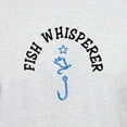 thumbnail image 3 of CafePress - Fish Whisperer T Shirt - Light T-Shirt - CP, 3 of 4