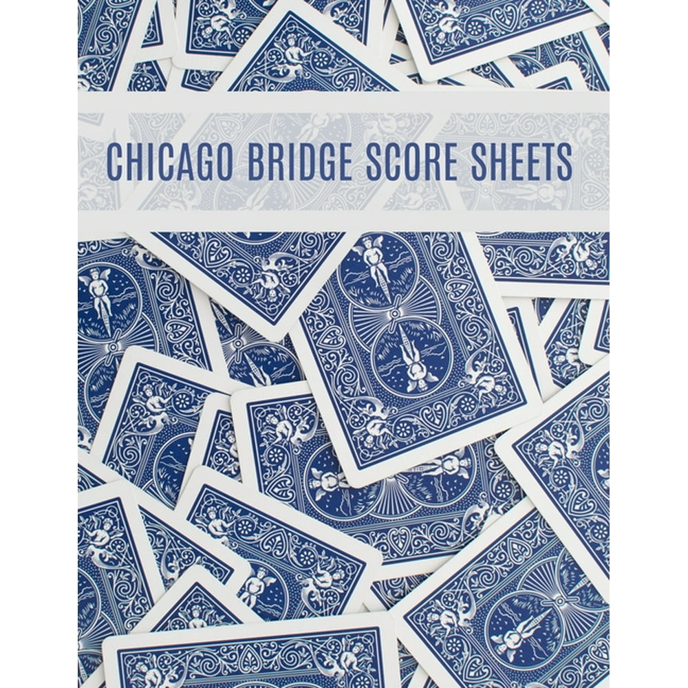 Chicago Bridge Score Sheets : A pad of scoresheets: Perfect for