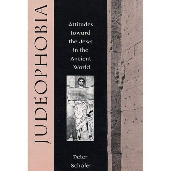 Judeophobia: Attitudes Toward the Jews in the Ancient World (Paperback)