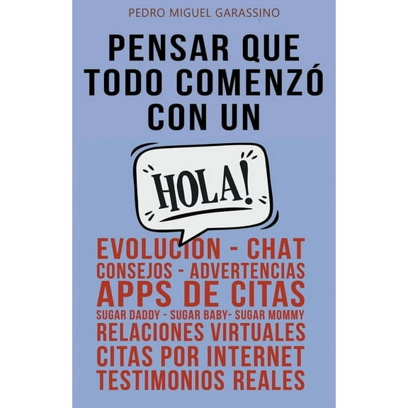 Pensar que todo comenzÃ³ con un HOLA!, (Paperback)