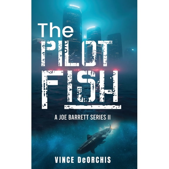 The Pilot Fish: A Joe Barrett Series II, (Hardcover)