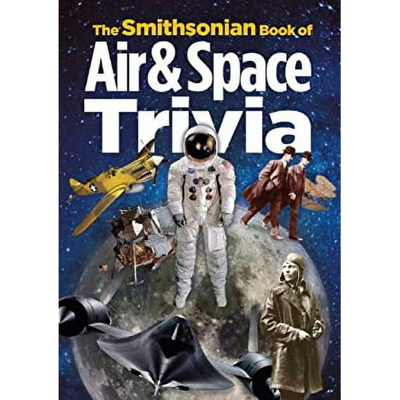 Pre-Owned The Smithsonian Book of Air and Space Trivia 9781588344618