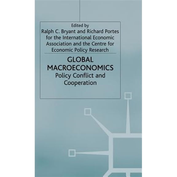 Pre-Owned International Economic Association Global Macroeconomics: Policy Conflict and Co-Operation, (Hardcover)