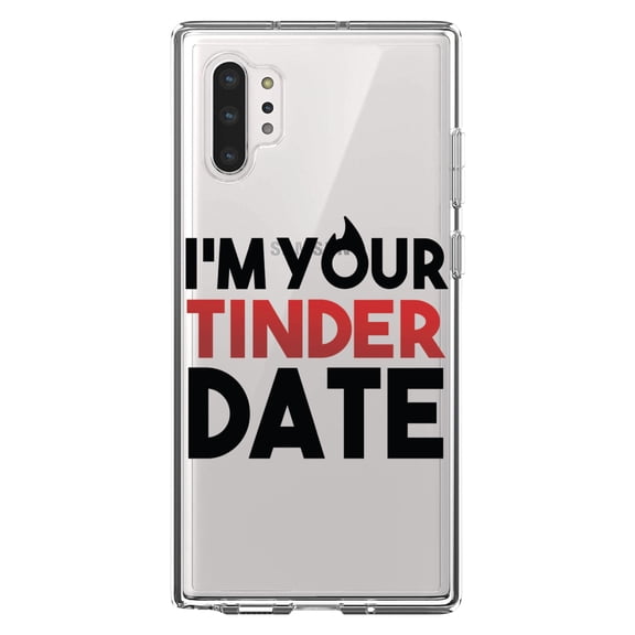 DistinctInk Clear Shockproof Hybrid Case for Galaxy Note 10 PLUS (6.8" Screen) - TPU Bumper Acrylic Back Tempered Glass Screen Protector - I'm Your Tinder Date