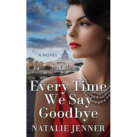 Center Point Platinum Fiction (Large Pri Every Time We Say Goodbye, (Hardcover)