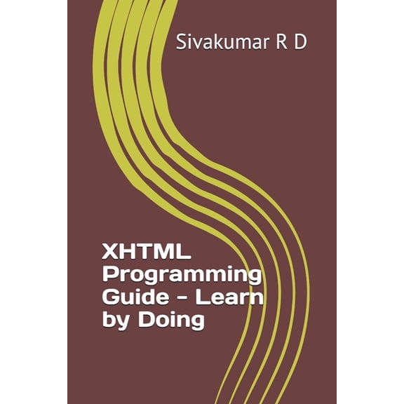 XHTML Programming Guide - Learn by Doing, (Paperback)