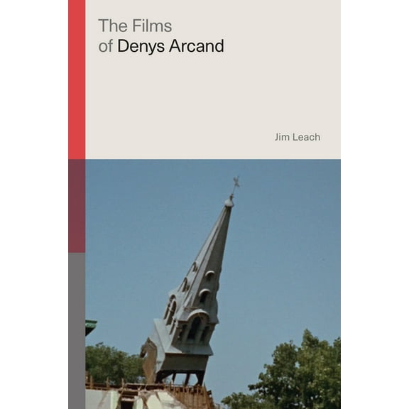 Global Film Directors: The Films of Denys Arcand (Hardcover)