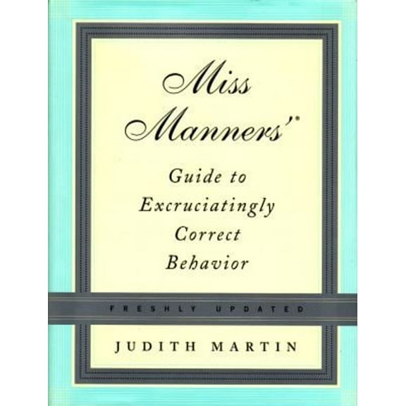 Pre-Owned Miss Manners' Guide to Excruciatingly Correct Behavior (Hardcover) 0393058743 9780393058741
