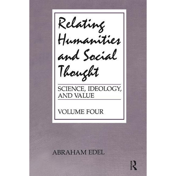 Science, Ideology & Values Relating Humanities and Social Thought, (Paperback)