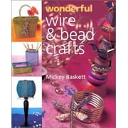 Wonderful Wire & Bead Crafts (Jewelry Crafts) [Hardcover - Used]
